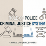 ROLE OF POLICE UNDER CRIMINAL JUSTICE SYSTEM IN INDIA