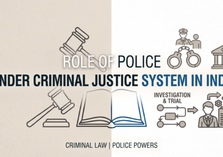 ROLE OF POLICE UNDER CRIMINAL JUSTICE SYSTEM IN INDIA